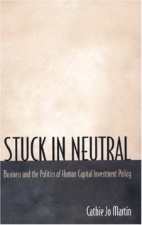 cover of the book Stuck in Neutral: Business and the Politics of Human Capital Investment Policy