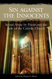 cover of the book Sin against the Innocents: Sexual Abuse by Priests and the Role of the Catholic Church (Psychology, Religion, and Spirituality)