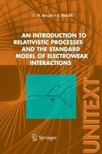 cover of the book An introduction to relativistic processes and the standard model of electroweak interactions (UNITEXT   Collana di Fisica e Astronomia)