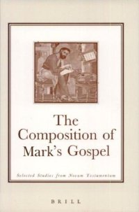 cover of the book The Composition of Mark's Gospel: Selected Studies from Novum Testamentum (Brill's Readers in Biblical Studies)