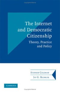 cover of the book The Internet and Democratic Citizenship: Theory, Practice and Policy (Communication, Society and Politics)