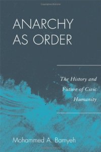 cover of the book Anarchy as Order: The History and Future of Civic Humanity (World Social Change)