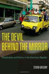 cover of the book The Devil behind the Mirror: Globalization and Politics in the Dominican Republic