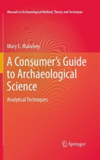 cover of the book A Consumer's Guide to Archaeological Science: Analytical Techniques