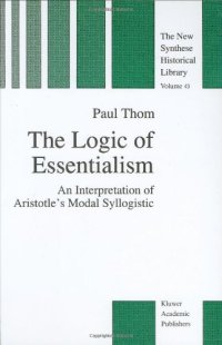 cover of the book The Logic of Essentialism: An Interpretation of Aristotle’s Modal Syllogistic