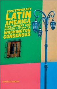 cover of the book Contemporary Latin America: Development and Democracy beyond the Washington Consensus