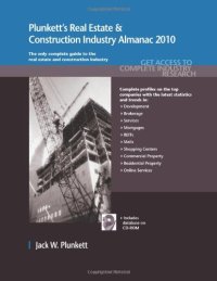 cover of the book Plunkett's Real Estate And Construction Industry Almanac 2010: Real Estate & Construction Industry Market Research, Statistics, Trends & Leading Companies ... Real Estate & Construction Industry Almanac)