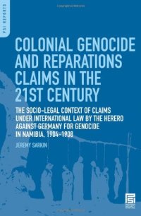 cover of the book Colonial Genocide and Reparations Claims in the 21st Century: The Socio-Legal Context of Claims under International Law by the Herero against Germany for Genocide in Namibia, 1904-1908 (PSI Reports)