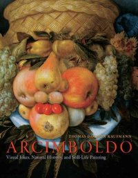 cover of the book Arcimboldo: Visual Jokes, Natural History, and Still-Life Painting