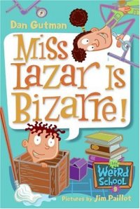 cover of the book My Weird School #9: Miss Lazar Is Bizarre!