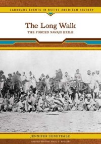 cover of the book The Long Walk: The Forced Navajo Exile (Landmark Events in Native American History)