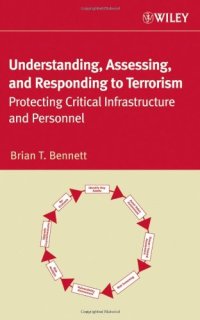 cover of the book Understanding, Assessing, and Responding to Terrorism: Protecting Critical Infrastructure and Personnel