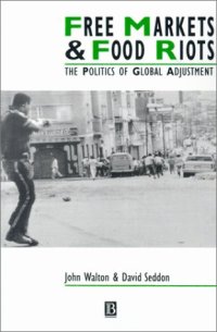 cover of the book Free Markets and Food Riots: The Politics of Global Adjustment (Studies in Urban and Social Change)