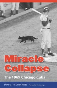 cover of the book Miracle Collapse: The 1969 Chicago Cubs