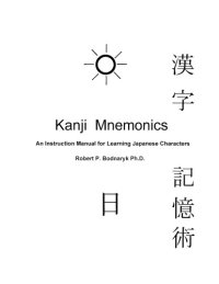 cover of the book Kanji mnemonics = Kanji kiokujutsu : an instruction manual for learning Japanese characters