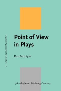 cover of the book Point of View in Plays: A Cognitive Stylistic Approach to Viewpoint in Drama and Other Text-types (Linguistic Approaches to Literature)