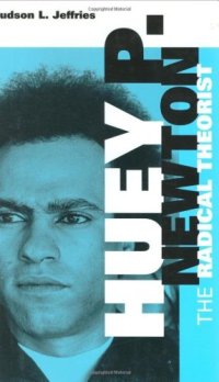 cover of the book Huey P. Newton: The Radical Theorist