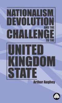 cover of the book Nationalism, Devolution and the Challenge to the United Kingdom State