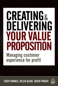 cover of the book Creating and Delivering Your Value Proposition: Managing Customer Experience for Profit