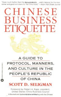 cover of the book Chinese Business Etiquette: A Guide to Protocol, Manners, and Culture in the People's Republic of China (A Revised and Updated Edition of