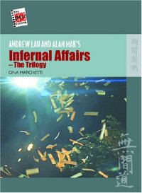 cover of the book Andrew Lau and Alan Mak's Infernal Affairs - The Trilogy (New Hong Kong Cinema)