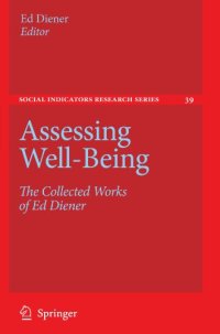 cover of the book Assessing Well-Being: The Collected Works of Ed Diener