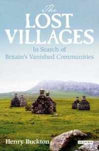 cover of the book The Lost Villages: In Search of Britain's Vanished Communities