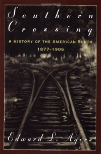 cover of the book Southern Crossing: A History of the American South, 1877-1906