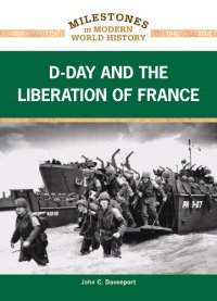 cover of the book D-Day and the Liberation of France (Milestones in Modern World History)