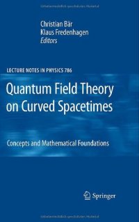 cover of the book Quantum Field Theory on Curved Spacetimes: Concepts and Mathematical Foundations