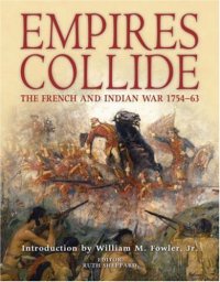 cover of the book Empires Collide: The French and Indian War 1754-63