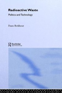 cover of the book Radioactive Waste: Politics and Technology (Routledge Natural Environment-Problems and Management Series)