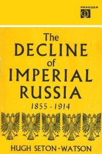 cover of the book The Decline of Imperial Russia, 1855-1914