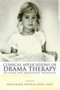 cover of the book Clinical Applications of Drama Therapy in Child and Adolescent Treatment