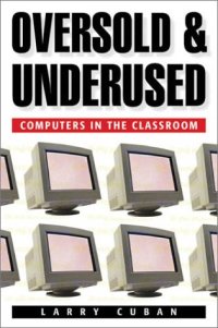 cover of the book Oversold and Underused: Computers in the Classroom