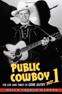 cover of the book Public Cowboy No. 1: The Life and Times of Gene Autry