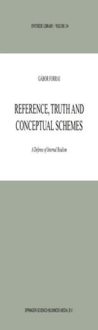 cover of the book Reference, Truth and Conceptual Schemes: A Defense of Internal Realism