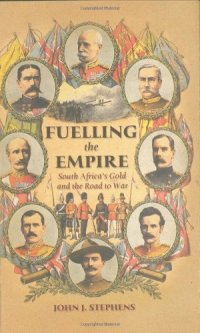 cover of the book Fuelling the Empire: South Africa's Gold and the Road to War