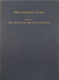 cover of the book The Church of the Holy Apostles (The Athenian Agora 20)