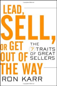 cover of the book Lead, Sell, or Get Out of the Way: The 7 Traits of Great Sellers