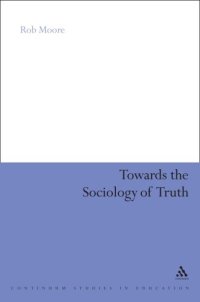 cover of the book Towards the Sociology of Truth (Continuum Studies in Education)