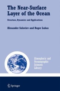 cover of the book The Near-Surface Layer of the Ocean: Structure, Dynamics and Applications (Atmospheric and Oceanographic Sciences Library)