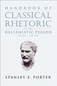 cover of the book Handbook of Classical Rhetoric in the Hellenistic Period, 330 B.C.-A.D. 400