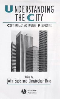 cover of the book Understanding the City: Contemporary and Future Perspectives (Studies in Urban and Social Change)