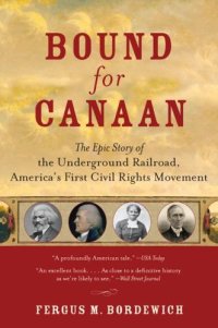 cover of the book Bound for Canaan: The Epic Story of the Underground Railroad, America's First Civil Rights Movement