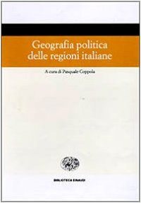 cover of the book Geografia Politica delle Regioni Italiane (Biblioteca Einaudi)