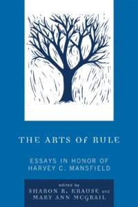 cover of the book The Arts of Rule: Essays in Honor of Harvey C. Mansfield