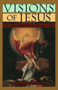 cover of the book Visions of Jesus: Direct Encounters from the New Testament to Today