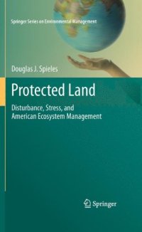 cover of the book Protected Land: Disturbance, Stress, and American Ecosystem Management