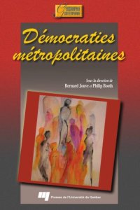 cover of the book Democraties metropolitaines : Transformations de l'Etat et politiques urbaines au Canada, en France et en Grande-Bretagne